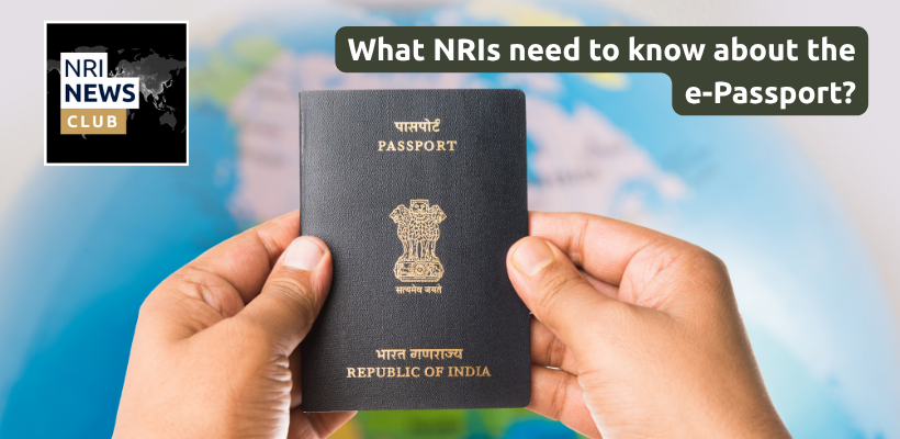 India’s New e-Passport: What NRIs Need to Know About the Digital Passport Revolution