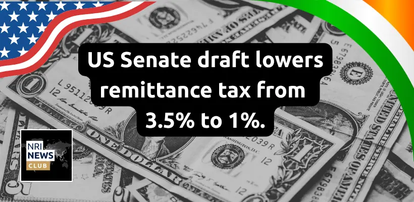 Big Remittance Break: U.S. Senate Draft Reduces Tax on Money Sent to India from 3.5% to 1%