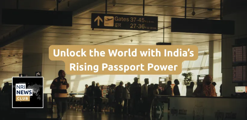 From #85 to #77: India’s Passport Surge Benefits NRIs Globally