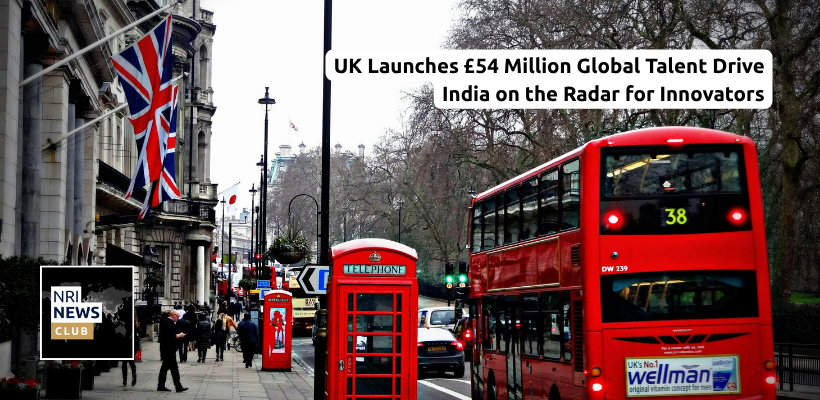 UK launches £54 million global talent drive, India on the radar for innovators
